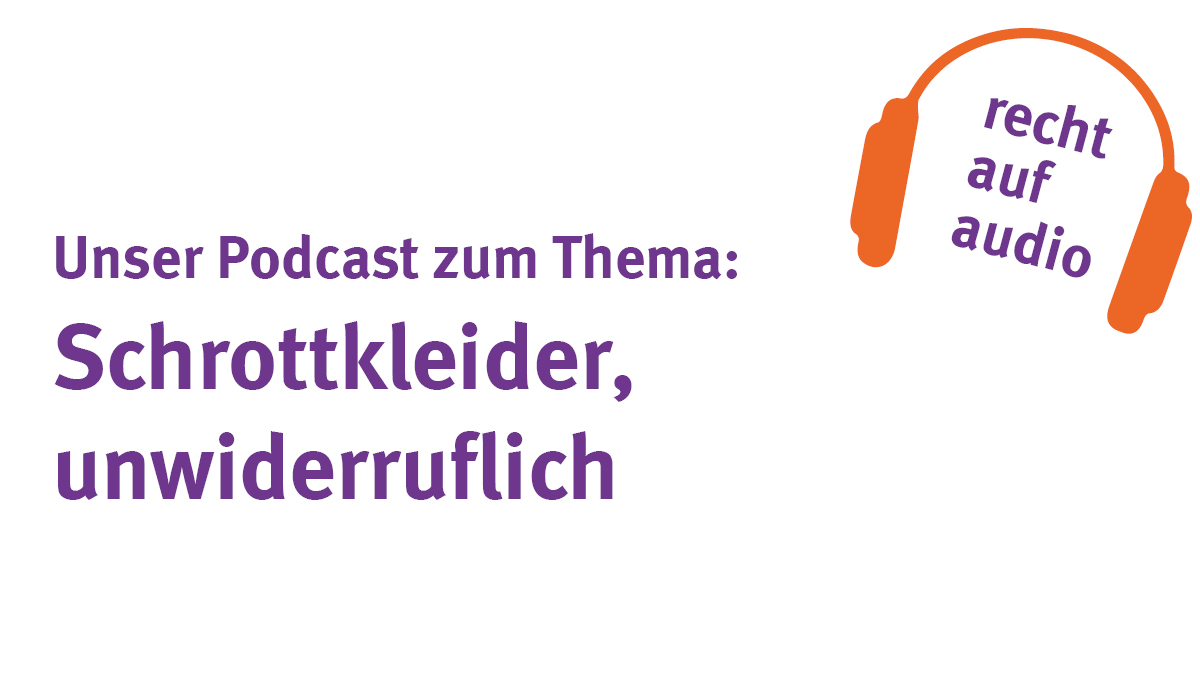 Unser Podcast zum Thema: Schrittkleider, unwiderruflich; Logo Podcast "Recht auf Audio"