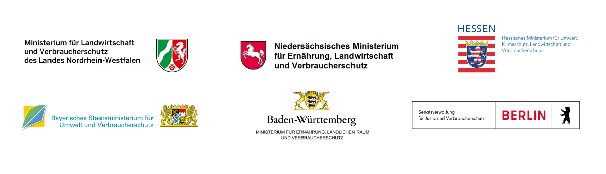  Logo des Ministeriums für Landwirtschaft und Verbraucherschutz NRW.Logo des Ministeriums für Ernährung, Landwirtschaft und Verbraucherschutz Niedersachsen.  Logo des Ministeriums für Umwelt,Klimaschutz und Verbraucherschutz Hessen.  Logo des Staatasministerium für Umwelt und Verbraucherschutz Bayern. Logo des Ministeriums für Ernährung, Ländlichen Raum und Verbraucherschutz Baden-Württenberg. Logo Senatsverwaltung für Justiz und Verbraucherschutz Berlin.