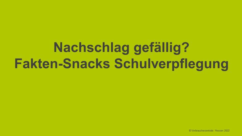 Nachschlag gefällig? Fakten-Snacks Schulverpflegung 