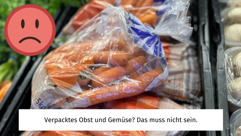 Karotten in einer Plastiktüte, Untertitel: Verpacktes Obst und Gemüse? Das muss nicht sein.