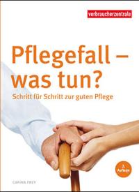 Titelbild Ratgeber Pflegefall - was tun?