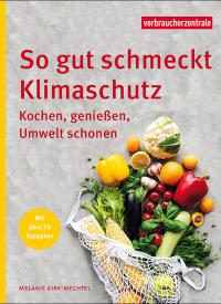 Titelbild des Ratgebers "So gut schmeckt Klimaschutz"